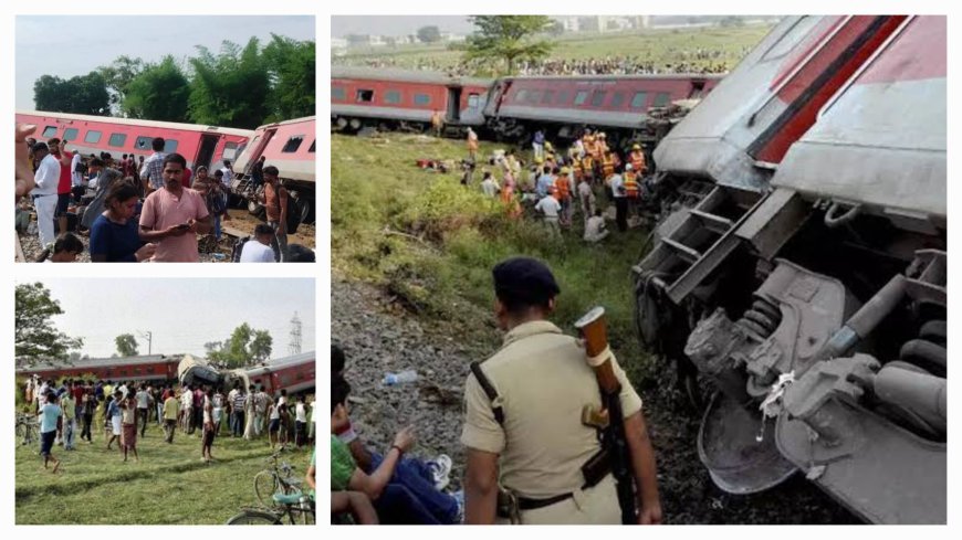 डिब्रूगढ़ एक्सप्रेस पटरी से उतरी ,कैसे हुआ इतना बड़ा हादसा